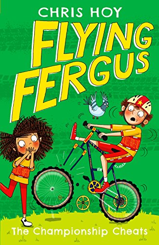 Flying Fergus 4: The Championship Cheats: by Olympic champion Sir Chris Hoy, written with award-winning author Joanna Nadin (English Edition)