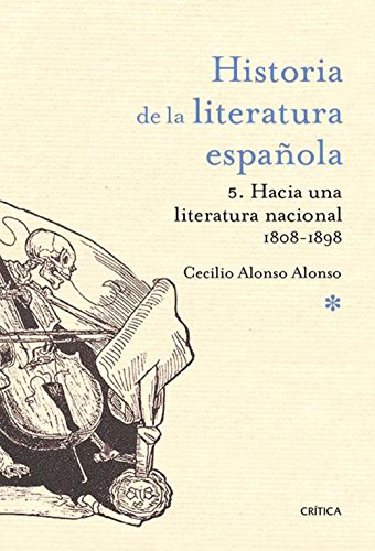 Hacia una literatura nacional 1800-1900: Historia de la literatura española 5