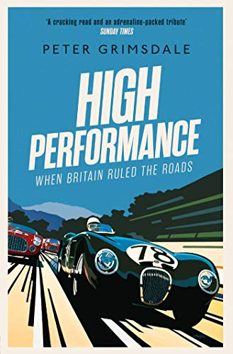 High Performance: When Britain Ruled the Roads (English Edition)