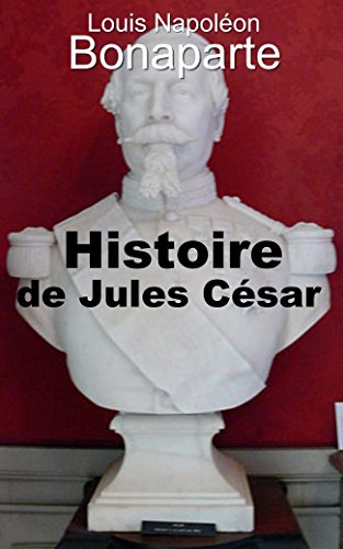 Histoire de Jules César Tome 1 - 4 Livres - 32 parties - 32 Planches (French Edition)