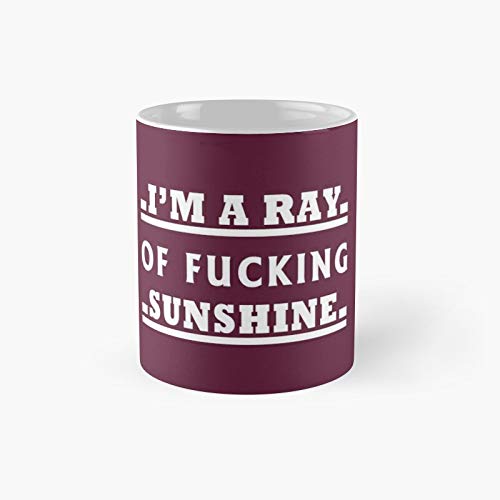 I'm A Ray Of Fucking Sunshine Classic Mug - 11 Oz.