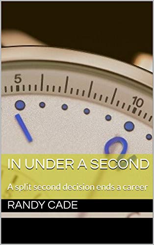 In Under A Second: A split second decision ends a career (English Edition)