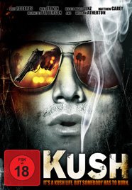 Kush - It's a Kush Life, but somebody has to ...