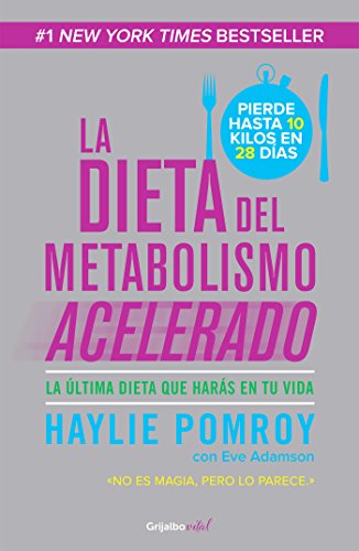 La dieta del metabolismo acelerado (Colección Vital): La última dieta que harás en tu vida