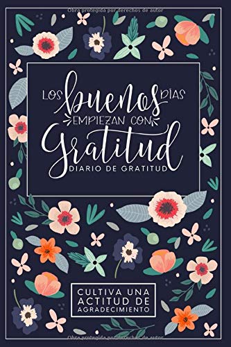 Los buenos días empiezan con gratitud: Diario de gratitud: Cultiva una actitud de agradecimiento