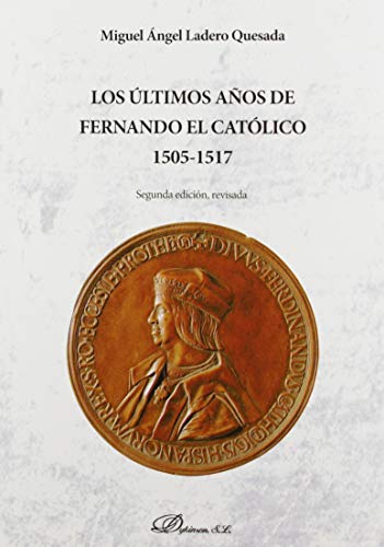 Los últimos años De Fernando El Católico 1505-1517