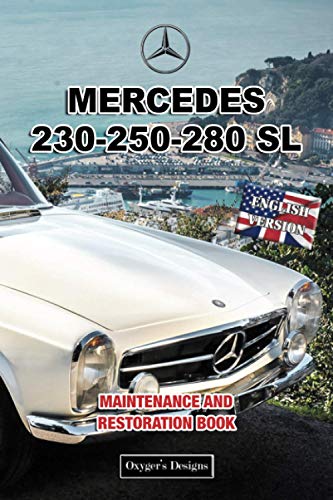 MERCEDES 230-250-280 SL: MAINTENANCE AND RESTORATION BOOK (German cars Maintenance and restoration books)