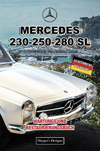 MERCEDES 230-250-280 SL: WARTUNGS UND RESTAURIERUNGSBUCH (German cars Maintenance and restoration books)