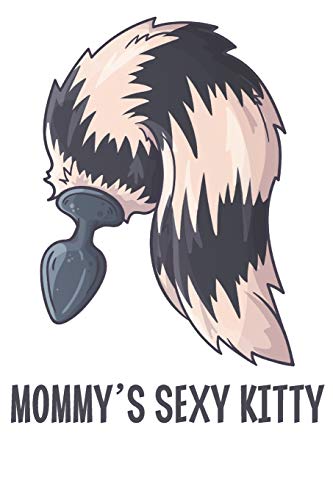 Mommy's Sexy Kitty: Stiffer Than A Greeting Card: Use Our Novelty Journal To Document Your Sexual Adventures, Fantasies, or Kinky Bucket List | Makes a Great BDSM Lifestyle Gift For Adults