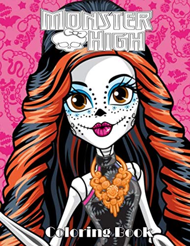 MONSTER HIGH Coloring Book: Great MONSTER HIGH Coloring Book for Kids and All Fans. Over 50 MONSTER HIGH illustrations.