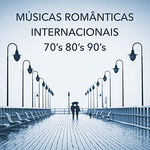 Músicas Românticas Internacionais: Música Romântica Dos Anos 70's 80's 90's. Músicas Antigas de Amor