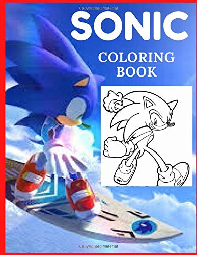 Sonic: Sonic The Hedgehog Coloring Book for Kids and Adults with Fun, Easy, and Relaxing (Coloring Books for Adults and Kids 2-4 4-8 8-12+) High-quality images