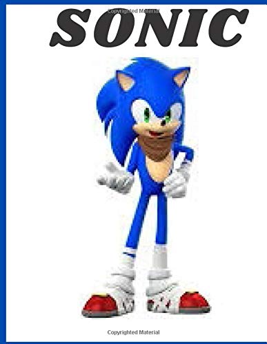 Sonic: Sonic The Hedgehog Coloring Book for Kids and Adults with Fun, Easy, and Relaxing (Coloring Books for Adults and Kids 2-4 4-8 8-12+) High-quality images