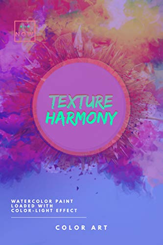 Texture Harmony Watercolor Paint Loaded With Color-light Effect (English Edition)