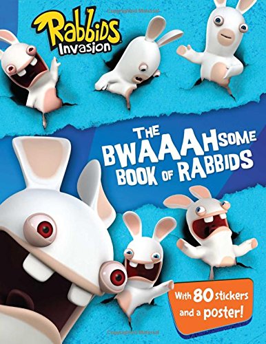 The Bwaaahsome Book of Rabbids: Hijinks and Activities with Everyone's Favorite Mischief-Makers (Rabbids Invasion)