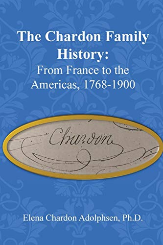 The Chardon Family History: From France to the Americas, 1768-1900