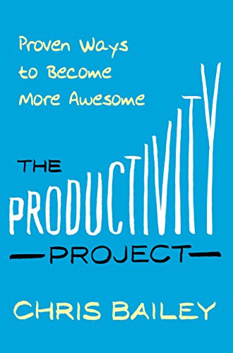 The Productivity Project: Proven Ways to Become More Awesome (English Edition)