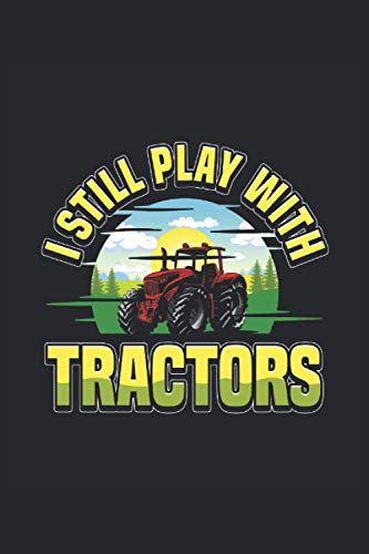 Tractor Notebook Todavía juego con Tractores: Cuaderno para agricultores, agricultores y jardineros / diario / diario para notas y planificación / planificador y recordatorios