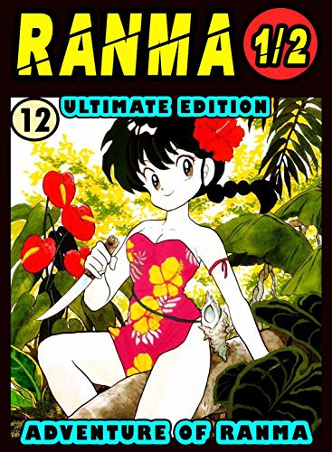 Ultimate Adventure Ranma: Volume 12 - Ranma Manga Novel For Kids Graphic Fantasy Action (English Edition)
