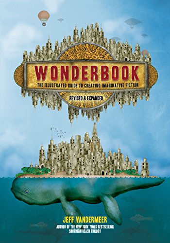 Wonderbook (Revised and Expanded): The Illustrated Guide to Creating Imaginative Fiction (English Edition)