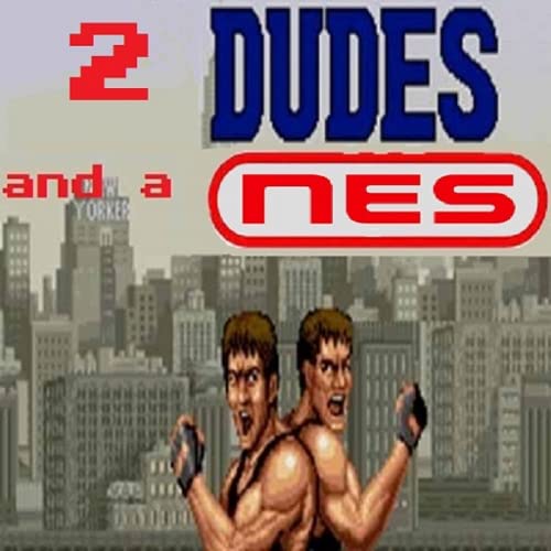 2 Dudes and a NES