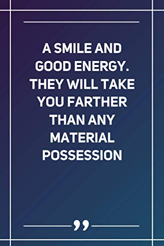 A Smile And Good Energy. They Will Take You Farther Than Any Material Possession: Wide Ruled Lined Paper Notebook | Gradient Color - 6 x 9 Inches (Soft Glossy Cover)