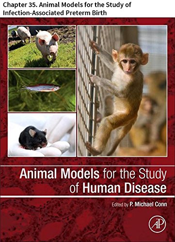 Animal Models for the Study of Human Disease: Chapter 35. Animal Models for the Study of Infection-Associated Preterm Birth (English Edition)