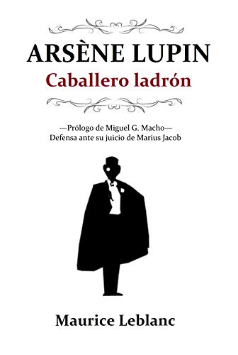 Arsène Lupin, caballero ladrón (Edición ampliada)