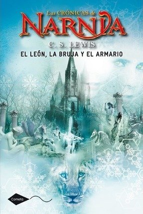 By Lewis, C. S. Las crÃ³nicas de Narnia 2. El leÃ³n, la bruja y el armario Paperback - March 2011