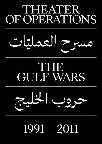Eleey, P: Theater of Operations: The Gulf Wars 1991-2011