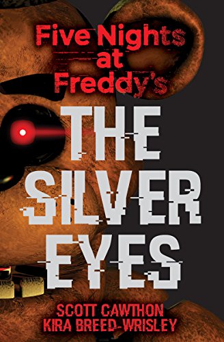 Five Nights At Freddy's. The Silver Eyes: 1