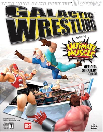 Galactic Wrestling: Featuring Ultimate Muscle Official Strategy Guide (Kinnikuman Legacy)