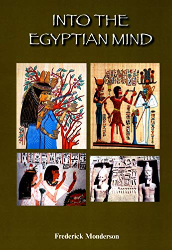 Into the Egyptian Mind (English Edition)