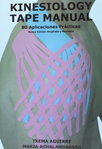 Kinesiology Tape Manual. 80 Aplicaciones Prácticas