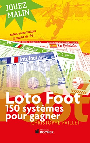 Loto foot : 150 systèmes pour gagner (Documents) (French Edition)