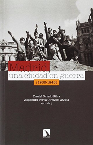 Madrid, una ciudad en guerra (1936-1948) (COLECCION MAYOR)