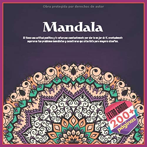 Mandala - Si tienes una actitud positiva y te esfuerzas constantemente por dar lo mejor de ti, eventualmente superaras tus problemas inmediatos y encontraras que estas listo para mayores desafios.