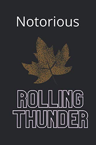 Notorious rolling thunder: Untold one
