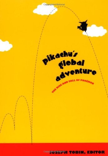 Pikachu's Global Adventure: The Rise and Fall of Pokemon (English Edition)