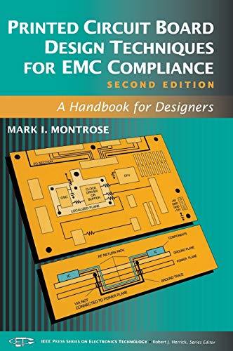 Printed Circuit Board Design Techniques for EMC Compliance: A Handbook for Designers: 4 (IEEE Press Series on Electronics Technology)