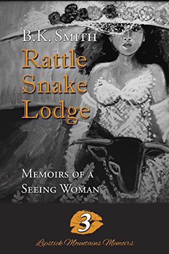Rattle Snake Lodge - Memoirs of a Seeing Woman (English Edition)