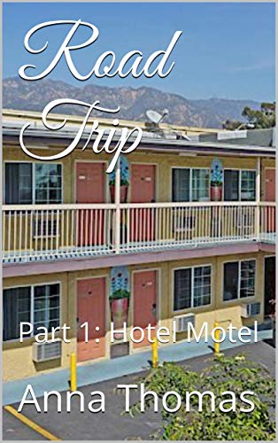 Road Trip: Part 1: Hotel Motel (Road Trip: Wendy's awakening) (English Edition)