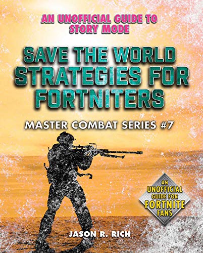 Save the World Strategies for Fortniters: An Unofficial Guide to Story Mode (Master Combat Book 7) (English Edition)