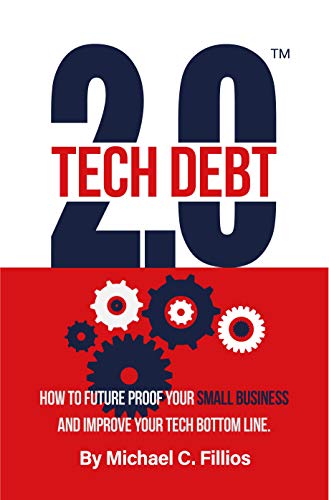 Tech Debt 2.0™: How to Future Proof Your Small Business and Improve Your Tech Bottom Line (English Edition)