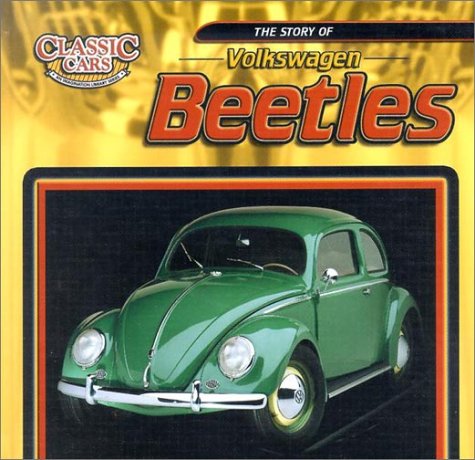 The Story of Volkswagen Beetles (Classic Cars: An Imagination Library Series)