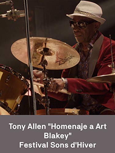 Tony Allen 'Homenaje a Art Blakey' - Sons d'Hiver