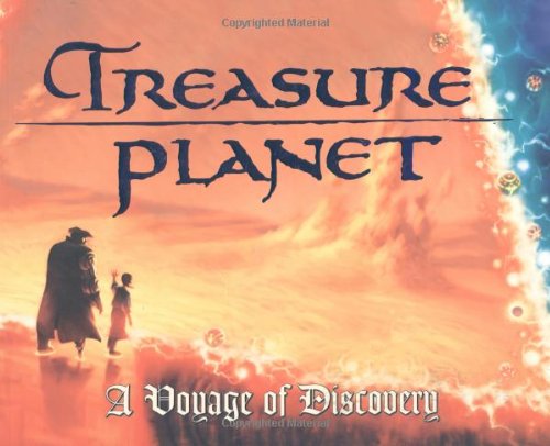 "Treasure Planet": The Legend, the Lore and the Loot (Welcome Book)