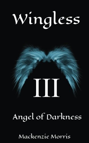 Wingless: Volume 3 (Angel of Darkness)