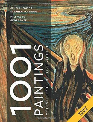 1001 Paintings You Must See Before You Die: Foreword by Geoff Dyer