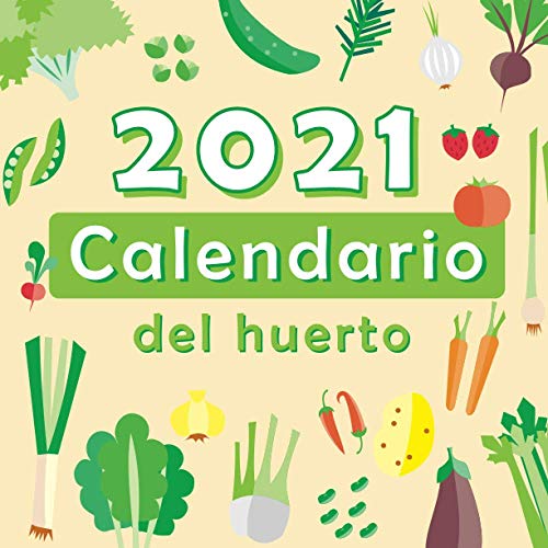 2021 Calendario del huerto